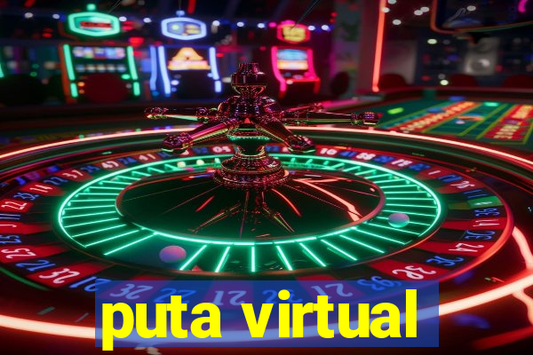 puta virtual